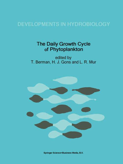 Book cover of The Daily Growth Cycle of Phytoplankton: Proceedings of the Fifth International Workshop of the Group for Aquatic Primary Productivity (GAP), held at Breukelen, The Netherlands 20–28 April 1990 (1992) (Developments in Hydrobiology #76)