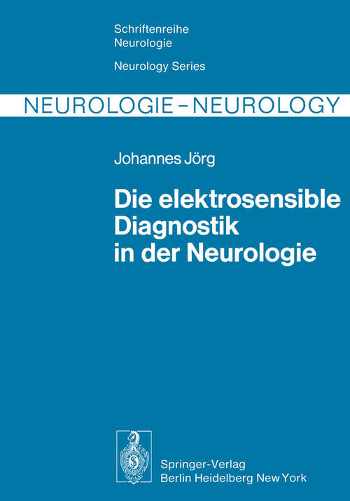 Book cover of Die elektrosensible Diagnostik in der Neurologie (1977) (Schriftenreihe Neurologie   Neurology Series #19)