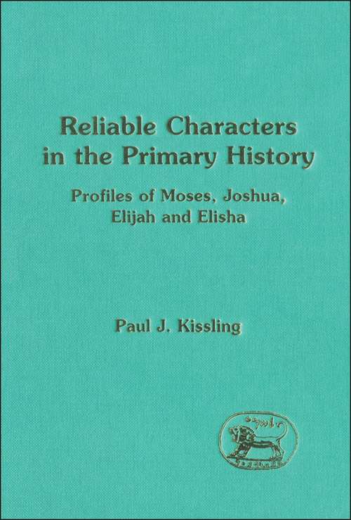 Book cover of Reliable Characters in the Primary History: Profiles of Moses, Joshua, Elijah and Elisha (The Library of Hebrew Bible/Old Testament Studies)