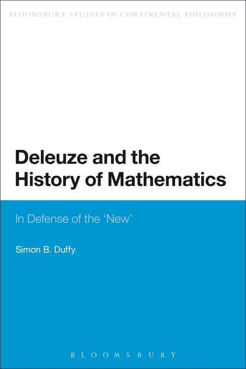 Book cover of Deleuze and the History of Mathematics: In Defense of the 'New' (Bloomsbury Studies in Continental Philosophy)
