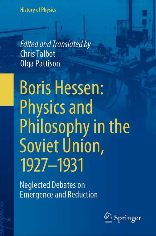 Book cover of Boris Hessen: Neglected Debates on Emergence and Reduction (1st ed. 2021) (History of Physics)
