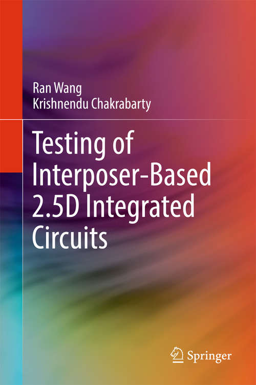 Book cover of Testing of Interposer-Based 2.5D Integrated Circuits