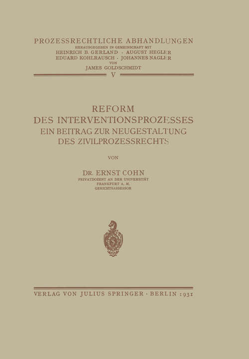 Book cover of Reform des Interventionsprozesses: Ein Beitrag Zur Neugestaltung Des Zivilprozessrechts (1931) (Prozessrechtliche Abhandlungen #5)