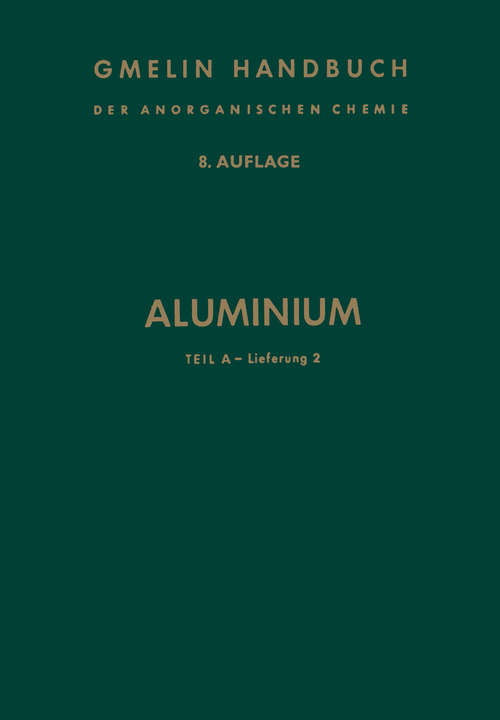 Book cover of Aluminium (pdf): Teil A — Lieferung 2 (8th ed. 1974) (Gmelin Handbook of Inorganic and Organometallic Chemistry - 8th edition: A-l / B / 2)