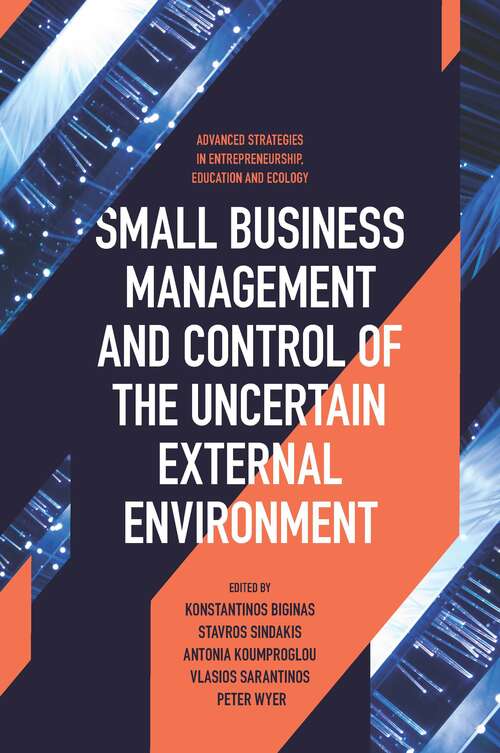 Book cover of Small Business Management and Control of the Uncertain External Environment (Advanced Strategies in Entrepreneurship, Education and Ecology)