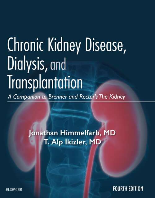 Book cover of Chronic Kidney Disease, Dialysis, and Transplantation E-Book: A Companion to Brenner and Rector's The Kidney (4)