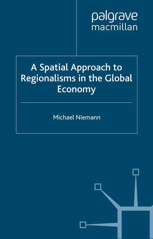 Book cover of A Spatial Approach to Regionalisms in the Global Economy (2000) (International Political Economy Series)