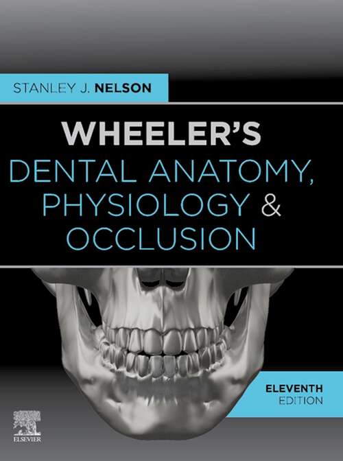 Book cover of Wheeler's Dental Anatomy, Physiology and Occlusion - E-Book (9)