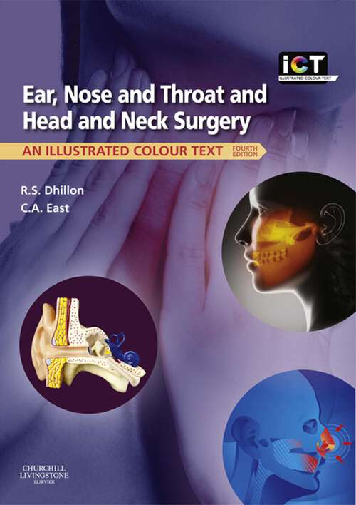 Book cover of Ear, Nose and Throat and Head and Neck Surgery E-Book: Ear, Nose and Throat and Head and Neck Surgery E-Book (4) (Illustrated Colour Text)