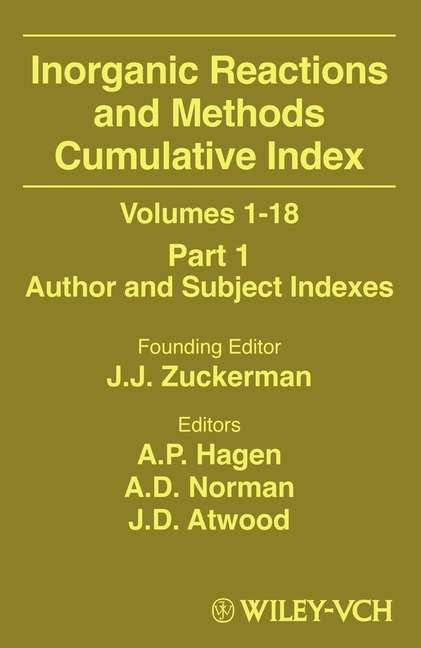 Book cover of Inorganic Reactions and Methods, Cumulative Index, Part 1: Author and Subject Indexes (Volumes 1 - 18) (Inorganic Reactions and Methods #40)