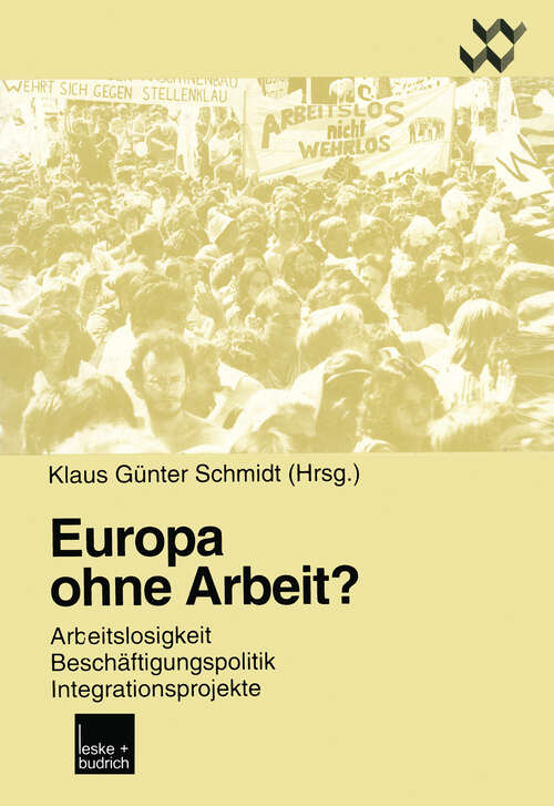 Book cover of Europa ohne Arbeit?: Arbeitslosigkeit, Beschäftigungspolitik, Integrationsprojekte (1999) (Altenholzer Schriften #7)