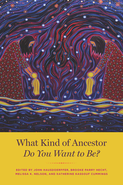 Book cover of What Kind of Ancestor Do You Want to Be?