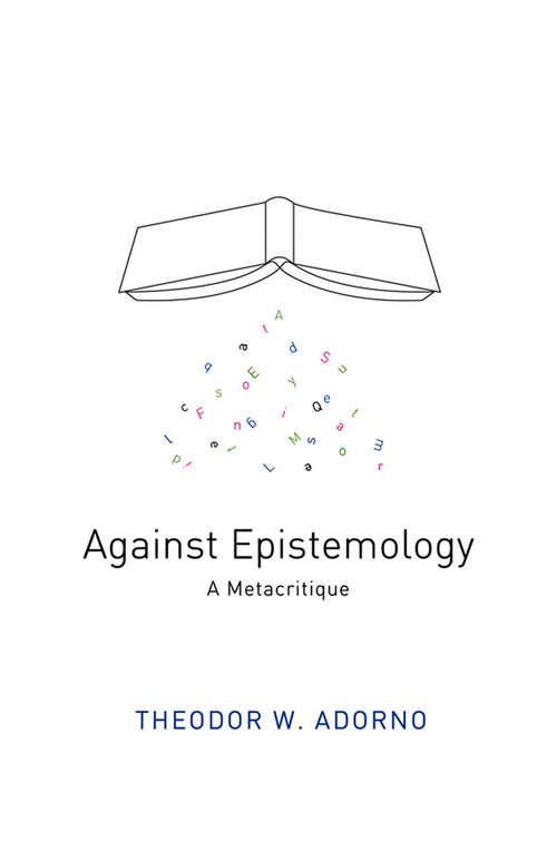 Book cover of Against Epistemology: A Metacritique