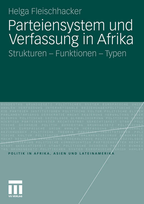 Book cover of Parteiensystem und Verfassung in Afrika: Strukturen - Funktionen - Typen (2010) (Politik in Afrika, Asien und Lateinamerika)