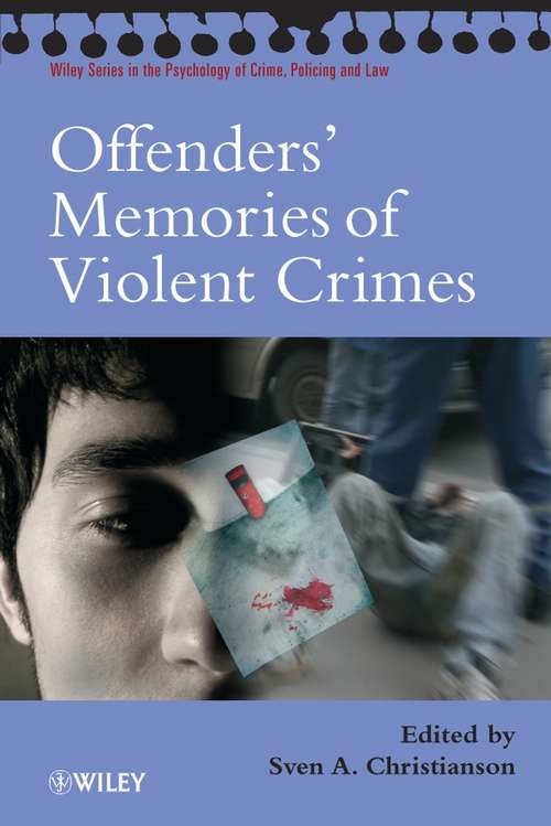 Book cover of Offenders' Memories of Violent Crimes (Wiley Series in Psychology of Crime, Policing and Law)