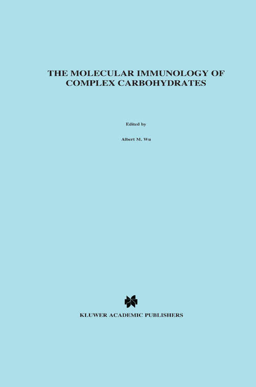 Book cover of The Molecular Immunology of Complex Carbohydrates (1988) (Advances in Experimental Medicine and Biology #228)