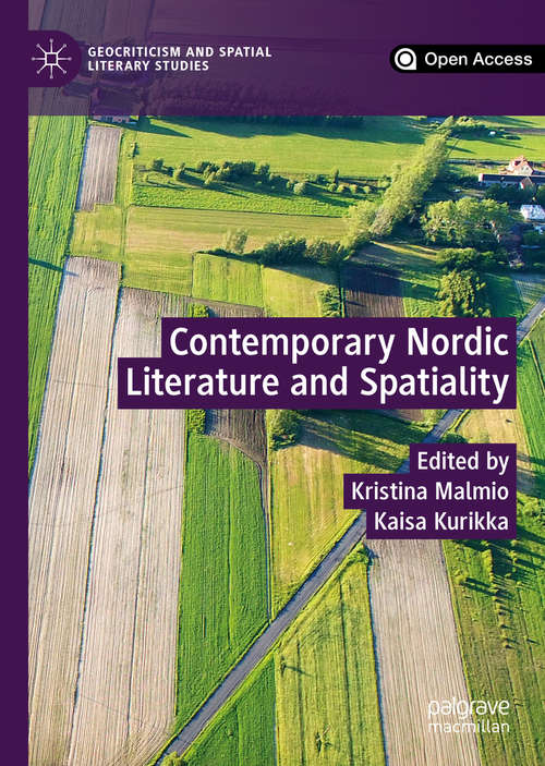 Book cover of Contemporary Nordic Literature and Spatiality (1st ed. 2020) (Geocriticism and Spatial Literary Studies)