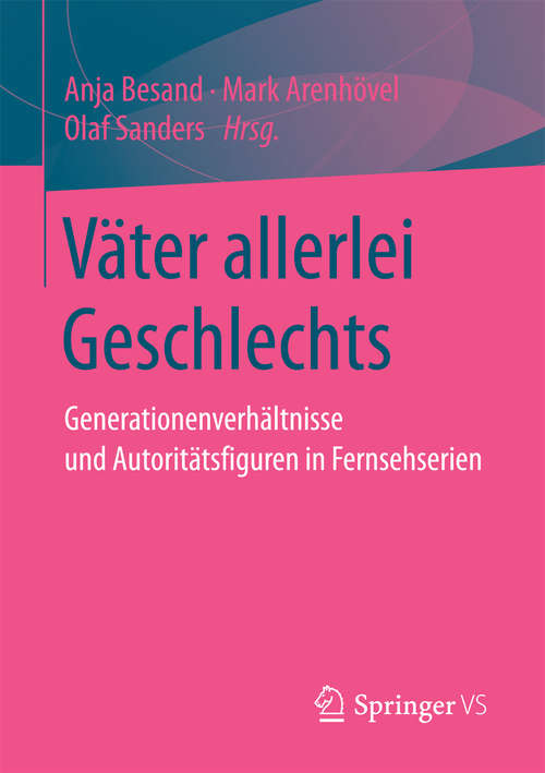 Book cover of Väter allerlei Geschlechts: Generationenverhältnisse und Autoritätsfiguren in Fernsehserien