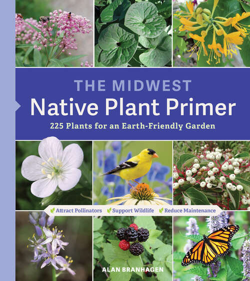 Book cover of The Midwest Native Plant Primer: 225 Plants for an Earth-Friendly Garden