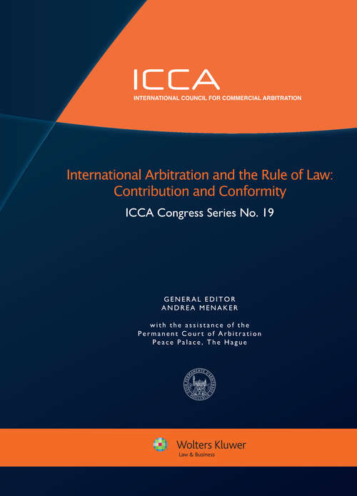 Book cover of International Arbitration and the Rule of Law: Contribution and Conformity (ICCA Congress Series Set)