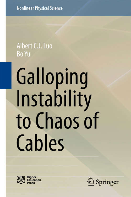 Book cover of Galloping Instability to Chaos of Cables (1st ed. 2017) (Nonlinear Physical Science)