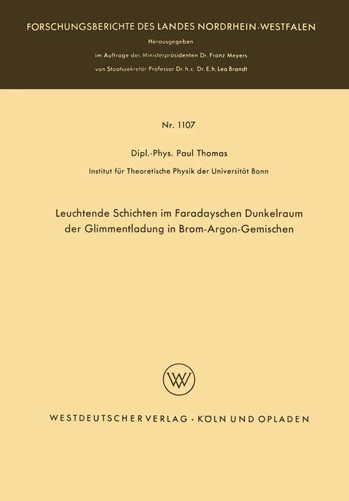 Book cover of Leuchtende Schichten im Faradayschen Dunkelraum der Glimmentladung in Brom-Argon-Gemischen (1962) (Forschungsberichte des Landes Nordrhein-Westfalen #1107)