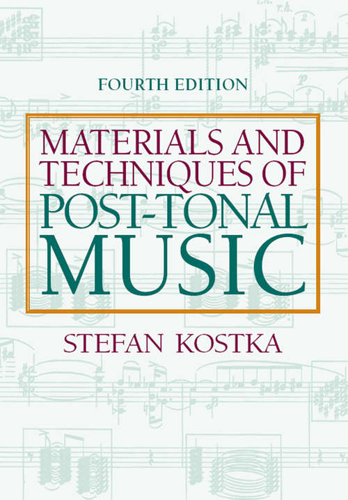Book cover of Materials and Techniques of Post Tonal Music