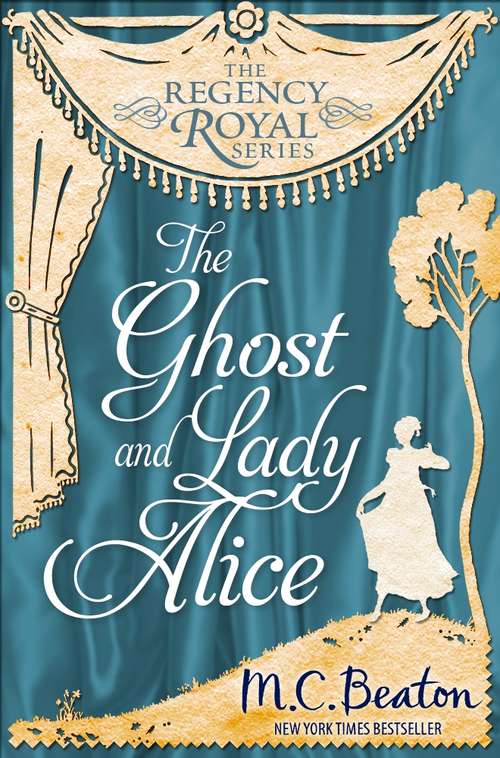 Book cover of The Ghost and Lady Alice: Regency Royal 9 (Regency Royal #6)