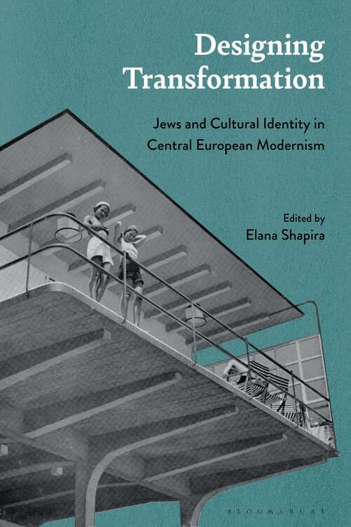 Book cover of Designing Transformation: Jews and Cultural Identity in Central European Modernism