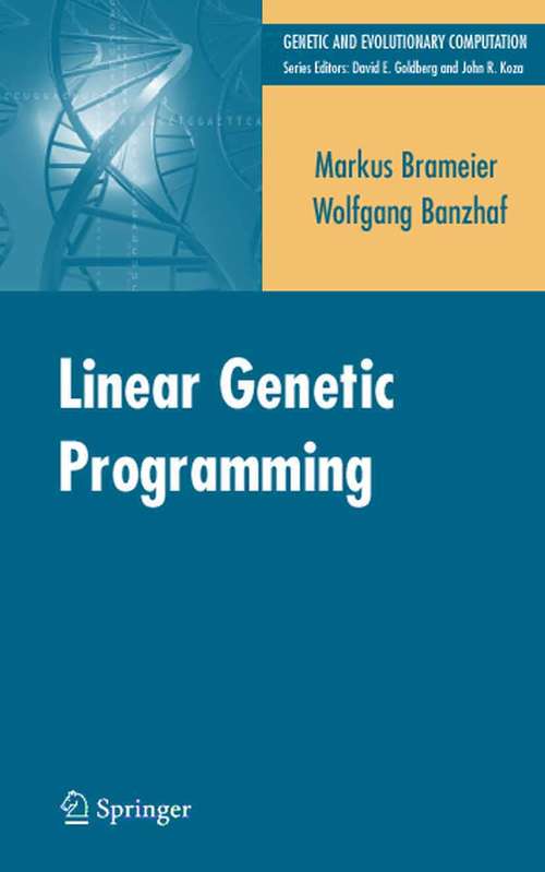 Book cover of Linear Genetic Programming (2007) (Genetic and Evolutionary Computation)