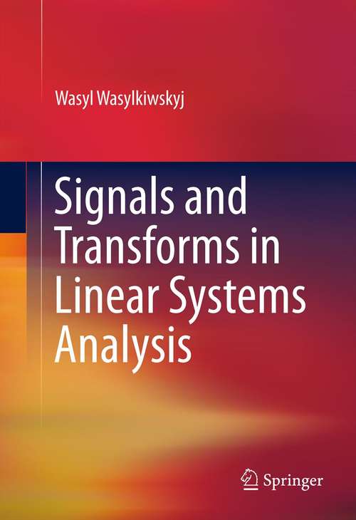 Book cover of Signals and Transforms in Linear Systems Analysis (2013)