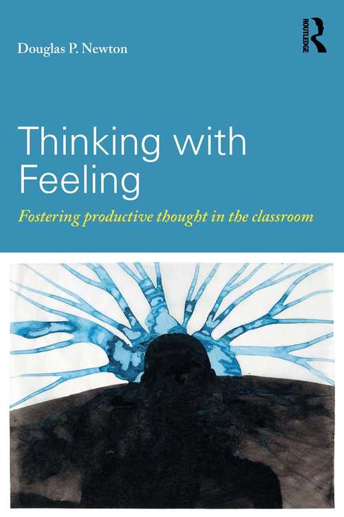 Book cover of Thinking with Feeling: Fostering productive thought in the classroom