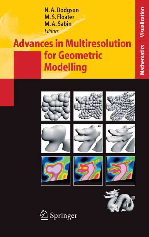 Book cover of Advances in Multiresolution for Geometric Modelling (2005) (Mathematics and Visualization)