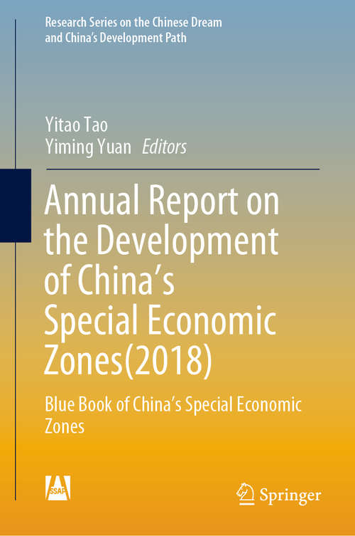 Book cover of Annual Report on the Development of China’s Special Economic Zones(2018): Blue Book of China's Special Economic Zones (1st ed. 2019) (Research Series on the Chinese Dream and China’s Development Path)