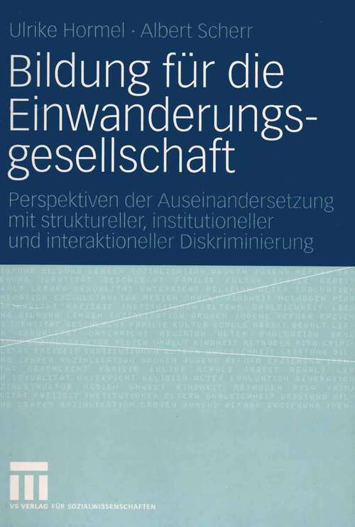 Book cover of Bildung für die Einwanderungsgesellschaft: Perspektiven der Auseinandersetzung mit struktureller, institutioneller und interaktioneller Diskriminierung (2004)