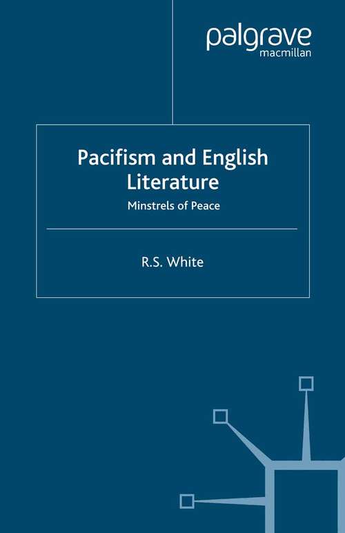Book cover of Pacifism and English Literature: Minstrels of Peace (2008)