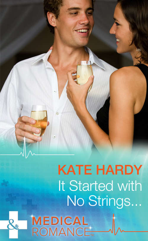 Book cover of It Started with No Strings... (ePub First edition) (Mills And Boon Medical Ser.)