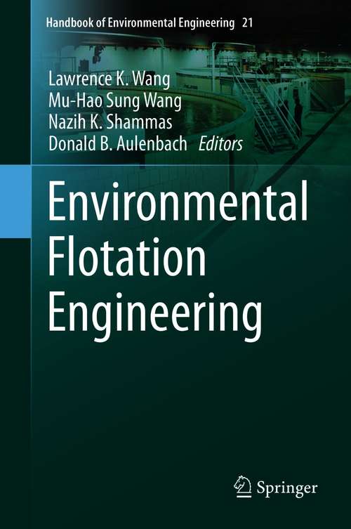 Book cover of Environmental Flotation Engineering: Volume 12 (1st ed. 2021) (Handbook of Environmental Engineering #21)