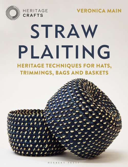 Book cover of Straw Plaiting: Heritage Techniques for Hats, Trimmings, Bags and Baskets