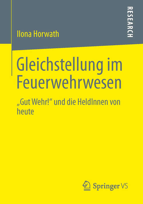 Book cover of Gleichstellung im Feuerwehrwesen: „Gut Wehr!“ und die HeldInnen von heute (2013)