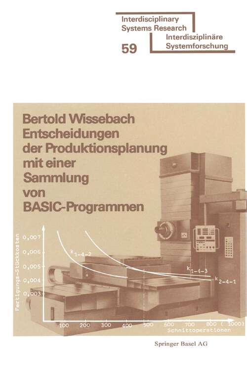 Book cover of Entscheidungen der Produktionsplanung mit einer Sammlung von BASIC-Programmen (1978) (Interdisciplinary Systems Research)