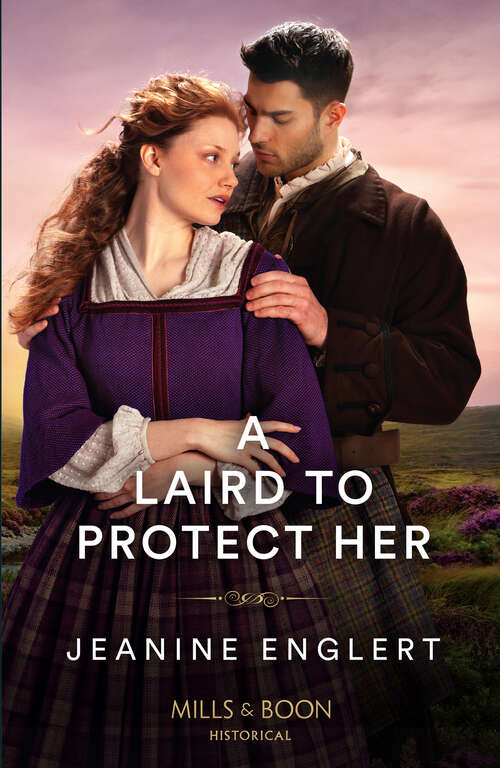 Book cover of A Laird To Protect Her (Secrets of Clan Cameron #3)