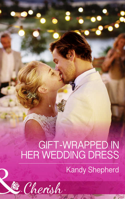 Book cover of Gift-Wrapped In Her Wedding Dress: Gift-wrapped In Her Wedding Dress (sydney Brides) / The Baby Who Saved Christmas / A Very Special Holiday Gift (ePub edition) (Mills And Boon Cherish Ser.)