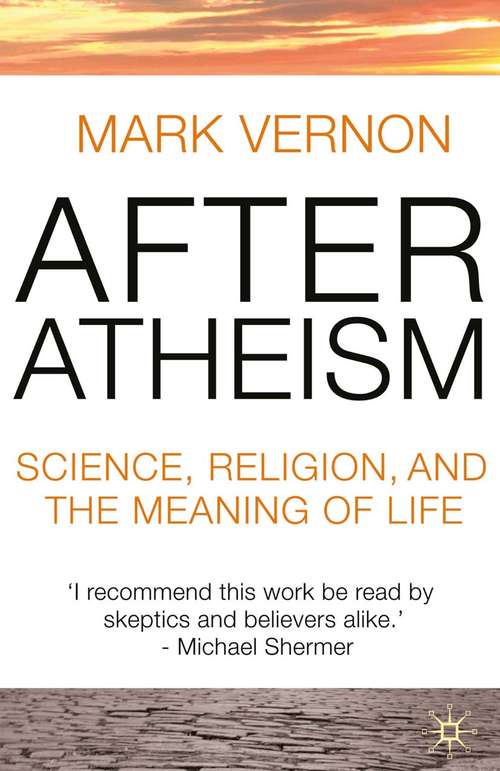 Book cover of After Atheism: Science, Religion and the Meaning of Life (2007)