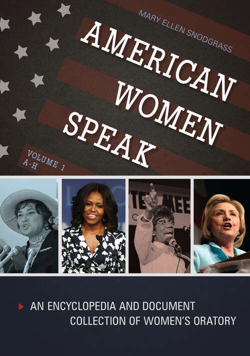 Book cover of American Women Speak [2 volumes]: An Encyclopedia and Document Collection of Women's Oratory [2 volumes]