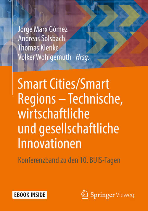 Book cover of Smart Cities/Smart Regions – Technische, wirtschaftliche und gesellschaftliche Innovationen: Konferenzband zu den 10. BUIS-Tagen (1. Aufl. 2019)