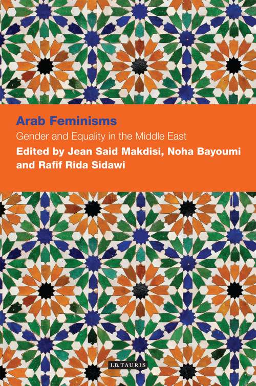 Book cover of Arab Feminisms: Gender And Equality In The Middle East (Contemporary Arab Scholarship in the Social Sciences)
