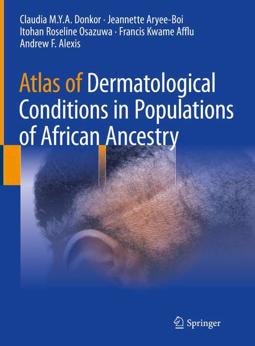 Book cover of Atlas of Dermatological Conditions in Populations of African Ancestry (1st ed. 2021)