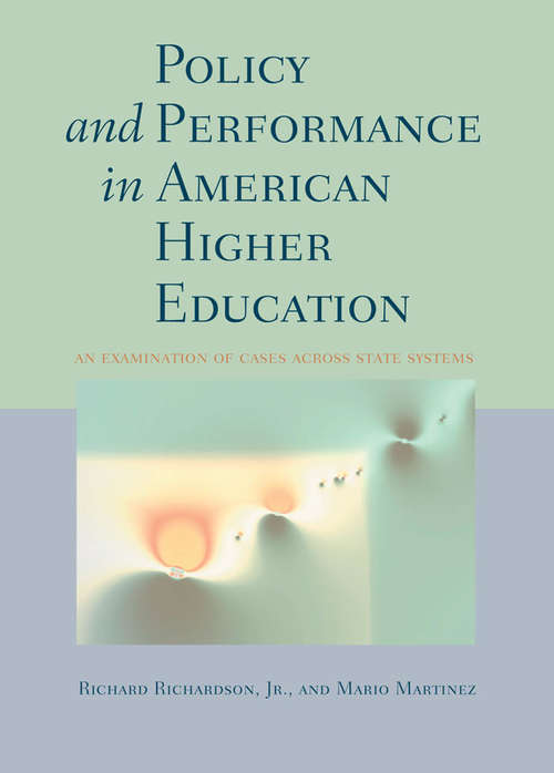 Book cover of Policy and Performance in American Higher Education: An Examination of Cases across State Systems