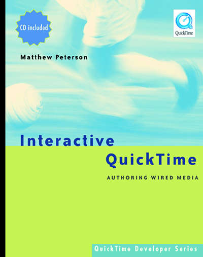 Book cover of Interactive QuickTime: Authoring Wired Media (QuickTime Developer Series)